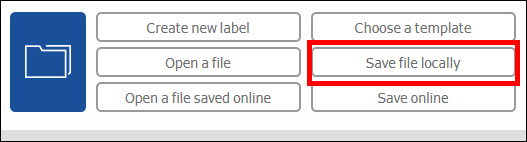 Button 'Save File Locally' highlighted to save files on the computer. Other options include 'Create New Label' and 'Choose Template'.